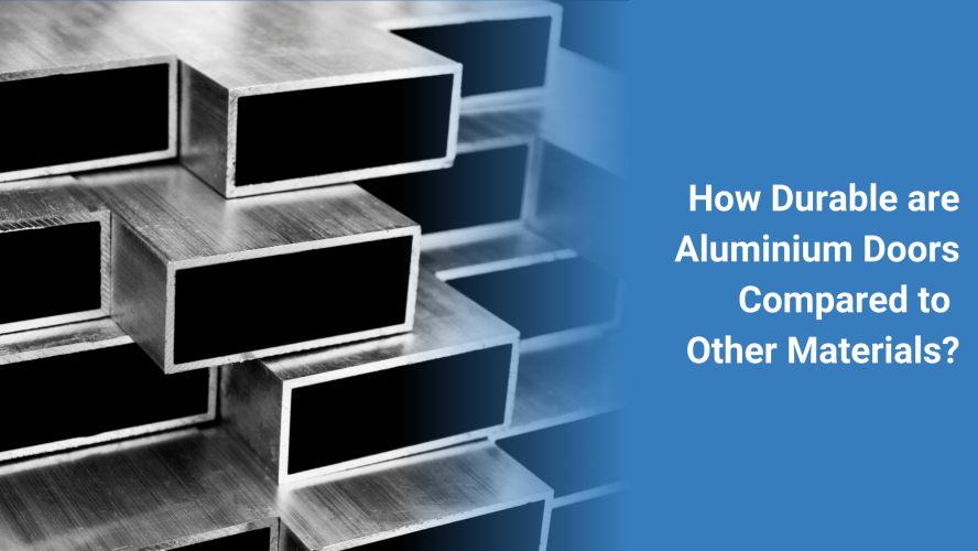 How Durable are Aluminium Doors Compared to Other Materials?