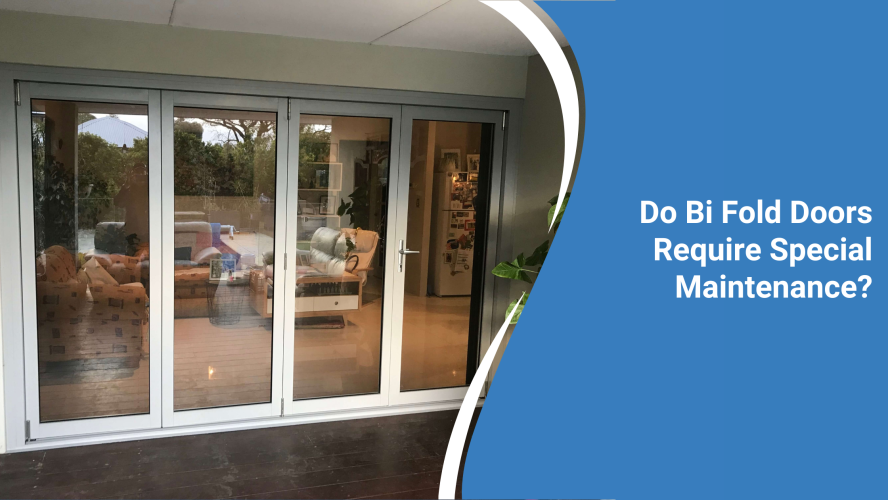 Do Bi Fold Doors Require Special Maintenance?